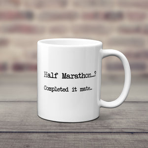 Half Marathon... Completed It Mate! Mug