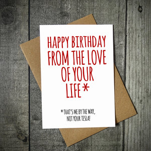 Happy Birthday From The Love Of Your Life Funny Birthday Card - Tesla