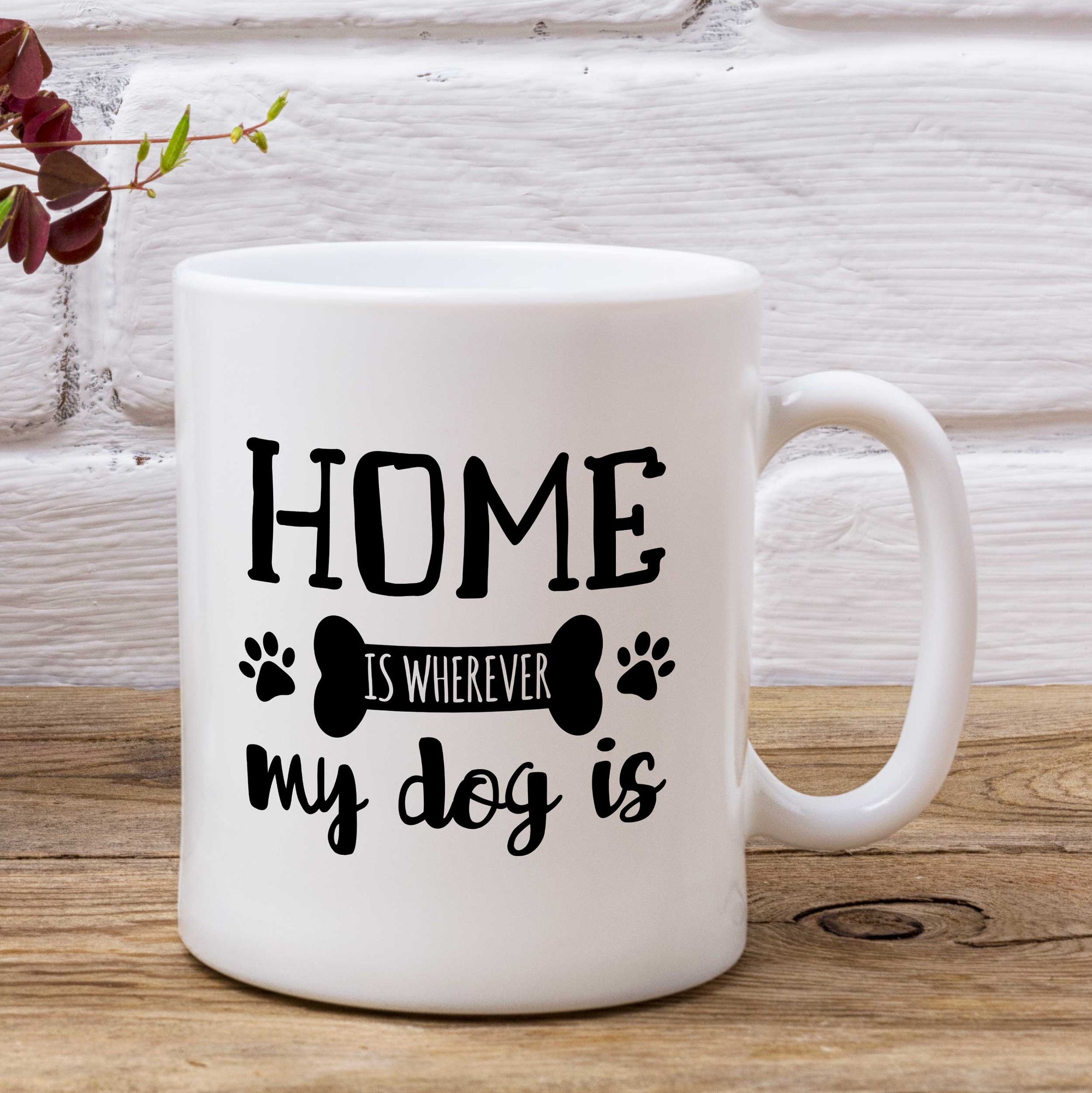 Home Is Wherever My Dog Is Mug