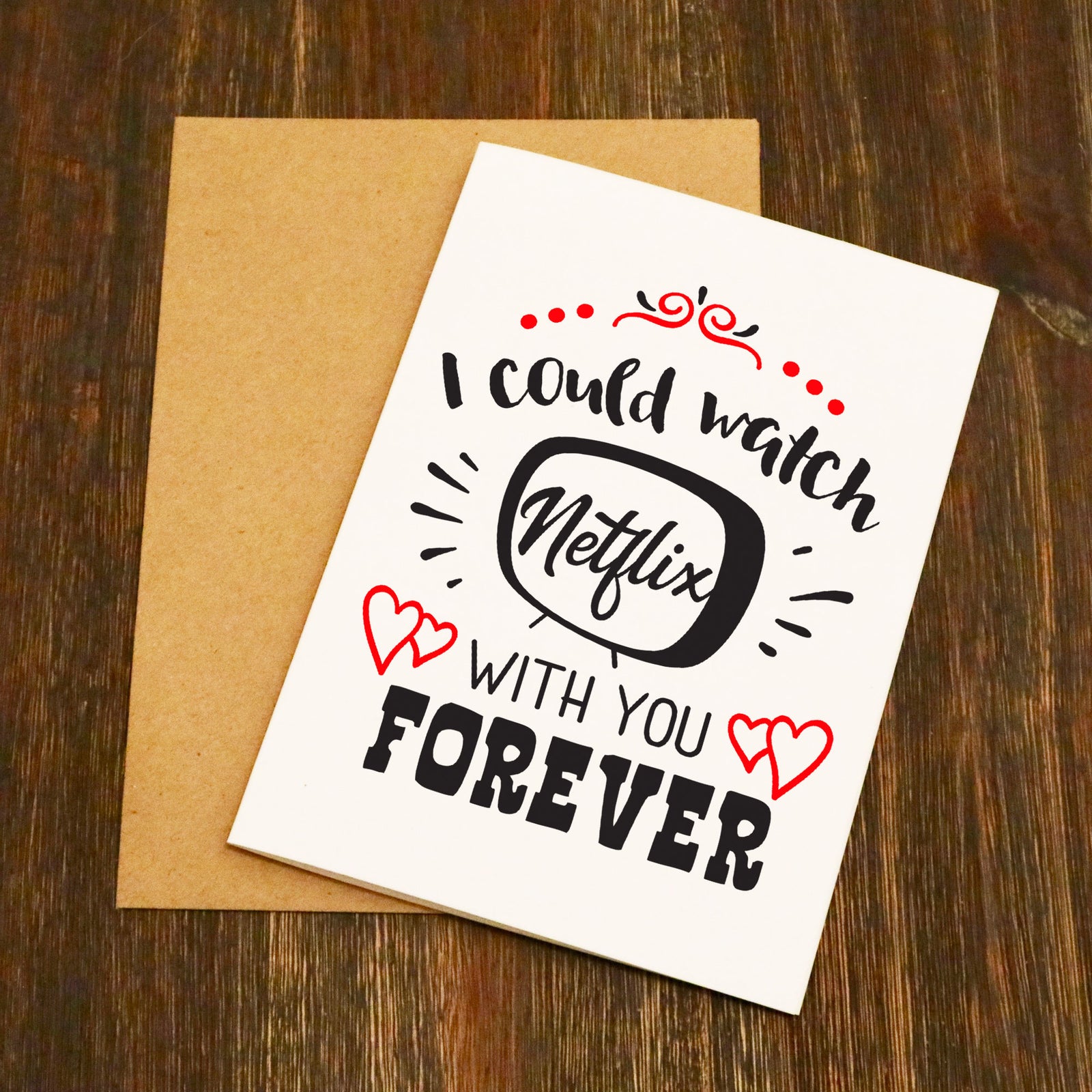 I Could Watch Netflix With You Forever Valentine's Card