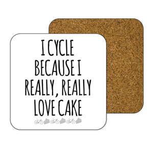 I Cycle Because I Really Really Like Cake Cycling Coaster