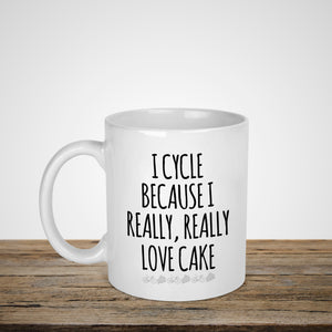 I Cycle Because I Really Really Love Cake Mug