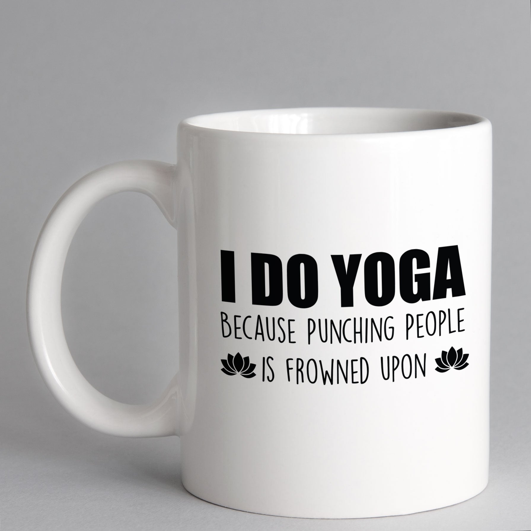 I Do Yoga Because Punching People Is Frowned Upon Mug