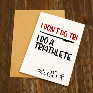 I Don't Do Tri I Do A Triathlete Valentine's Card