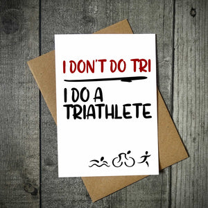 I Don't Do Tri I Do A Triathlete Valentine's Card