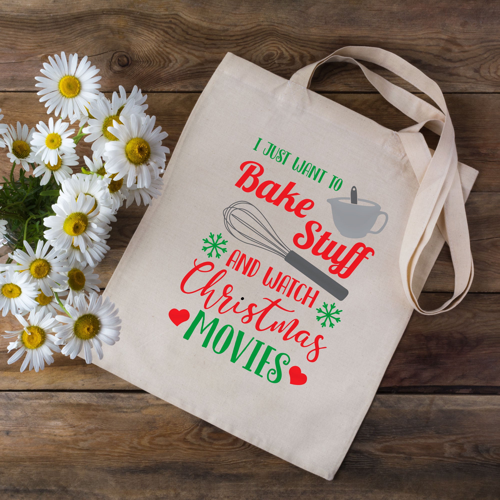 I Just Want To Bake Stuff & Watch Christmas Movies Tote Bag