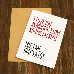 I Love You As Much As I Love Riding My Bike Valentine's Card