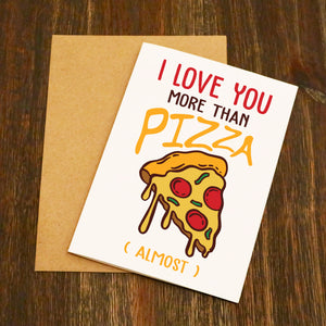 I Love You More Than Pizza Valentine's Card