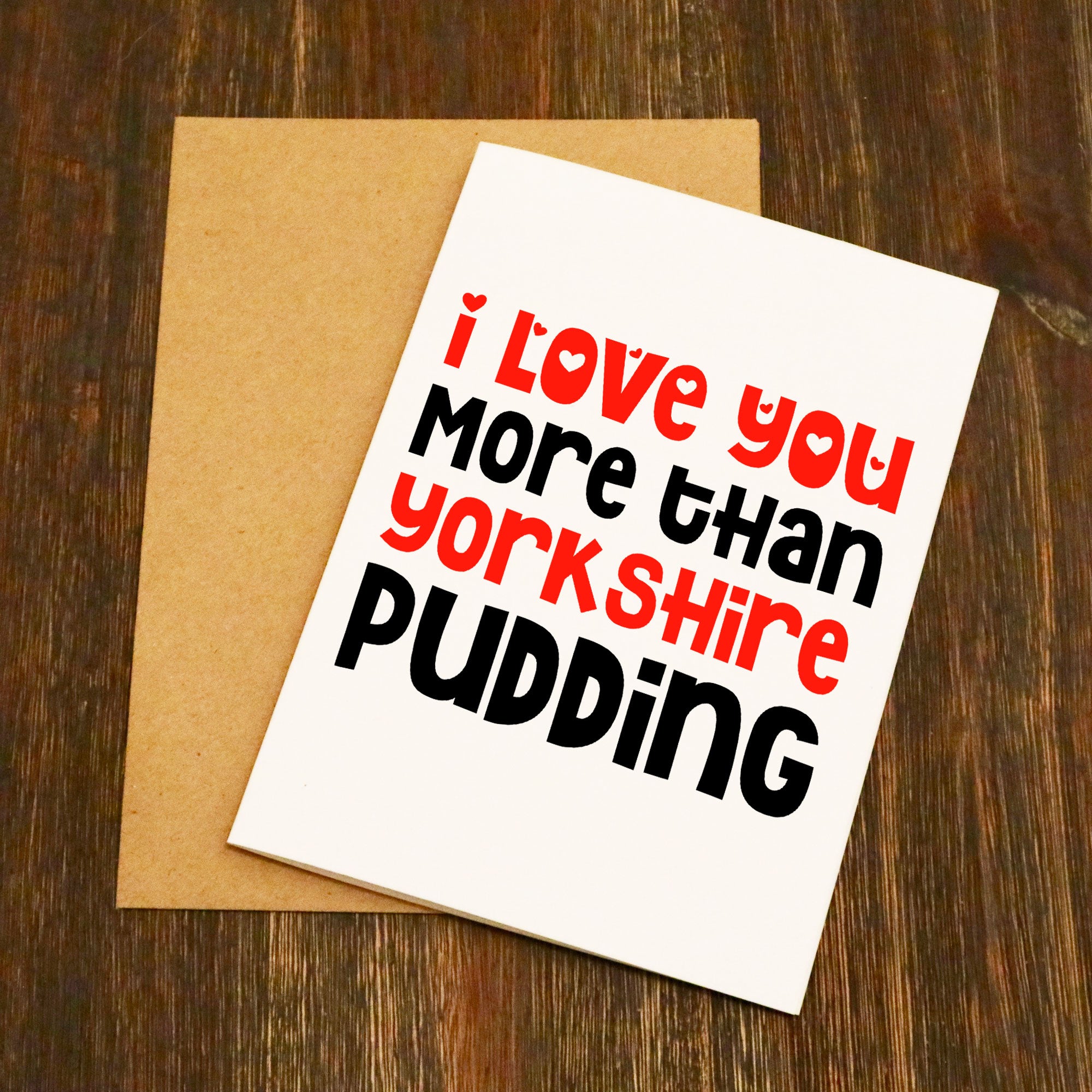 I Love You More Than Yorkshire Pudding Valentine's Card