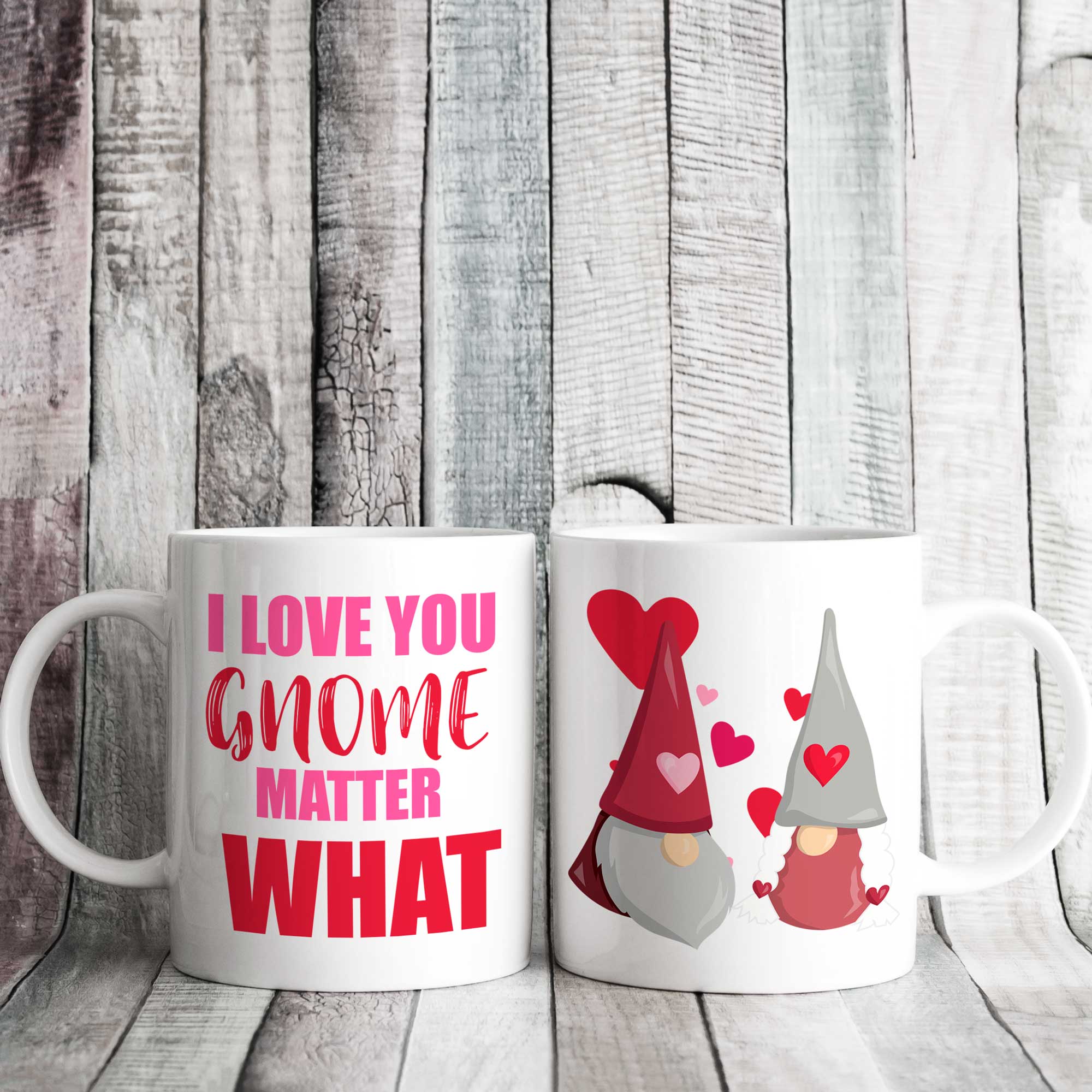I Love You Gnome Matter What Gnome Mug