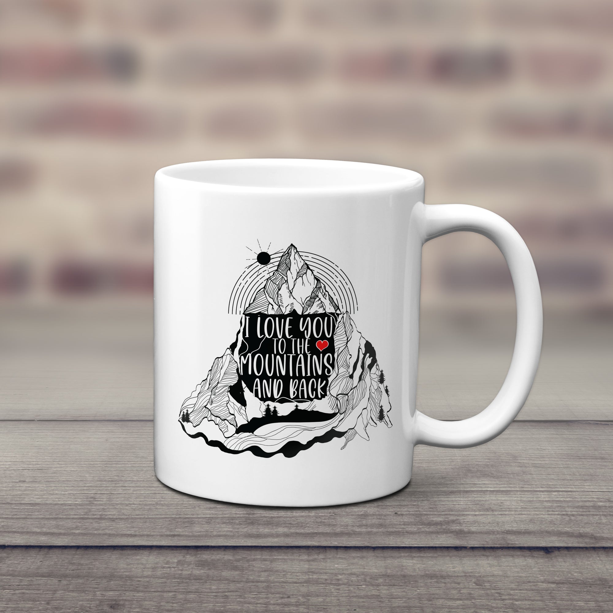 I Love You To The Mountains And Back Mug