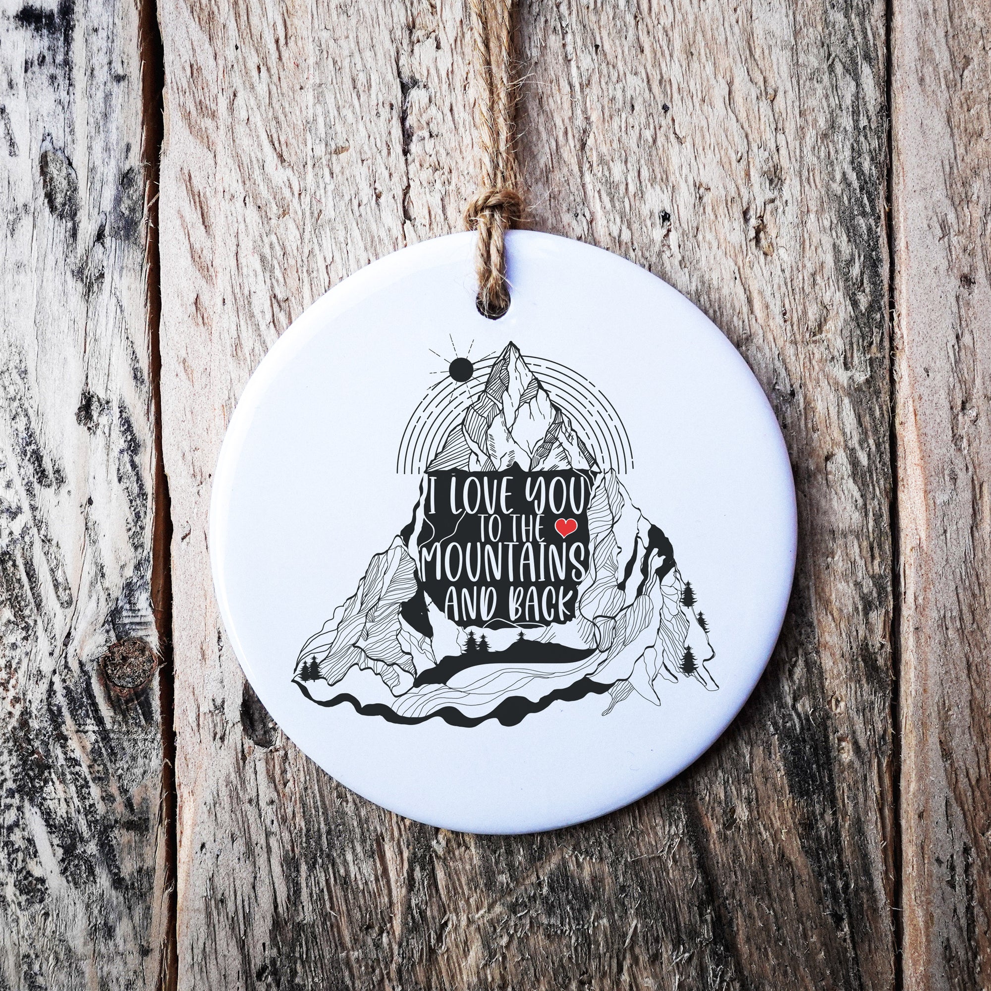 I Love You To The Mountains And Back Hanging Ornament