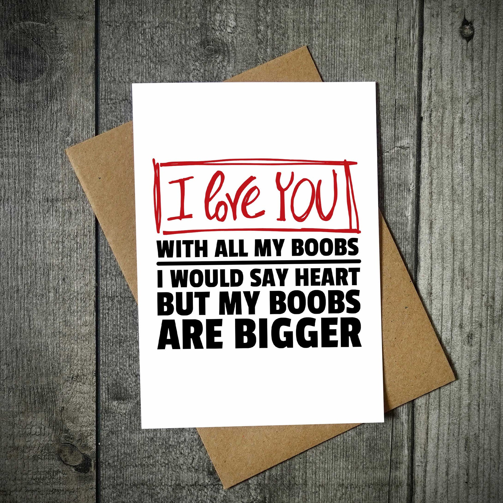 I Love You With All My Boobs Valentine's Card