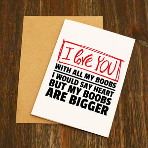 I Love You With All My Boobs Valentine's Card