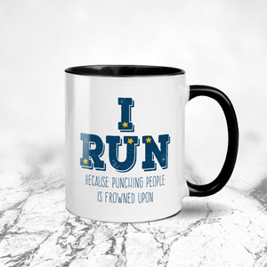 I Run Because Punching People is Frowned Upon Mug
