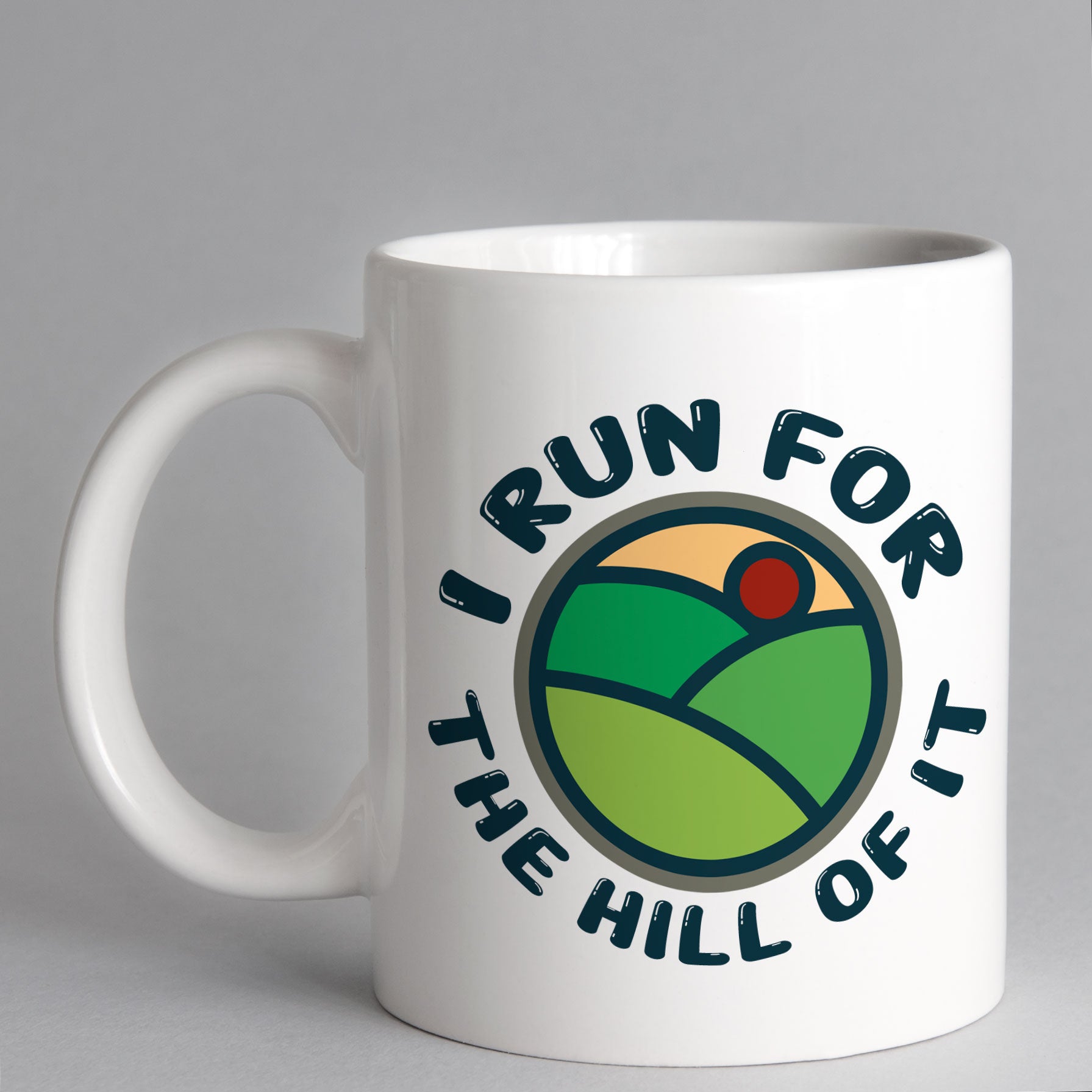 I Run For The Hill Of It Runners Mug