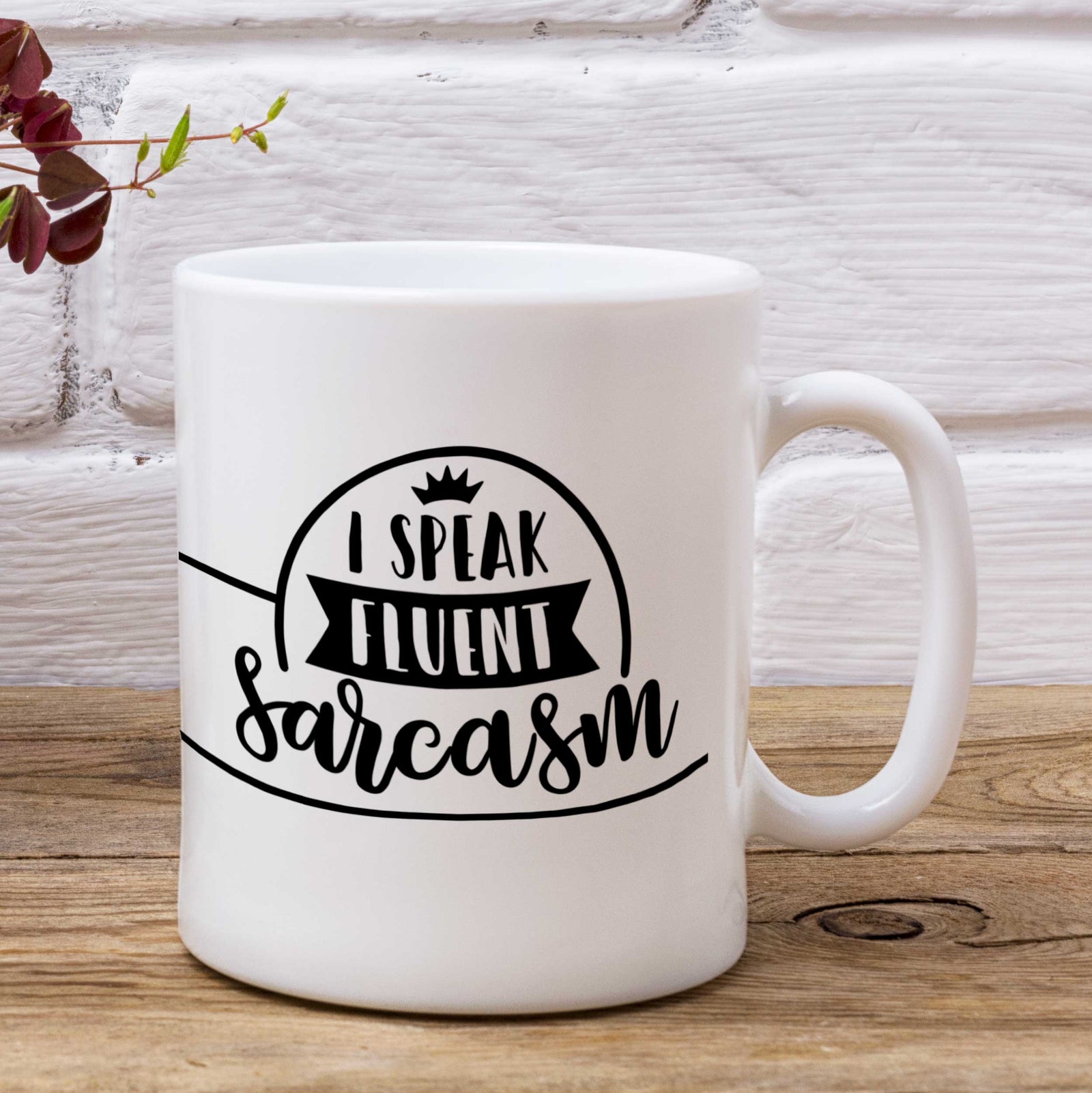 I Speak Fluent Sarcasm Mug