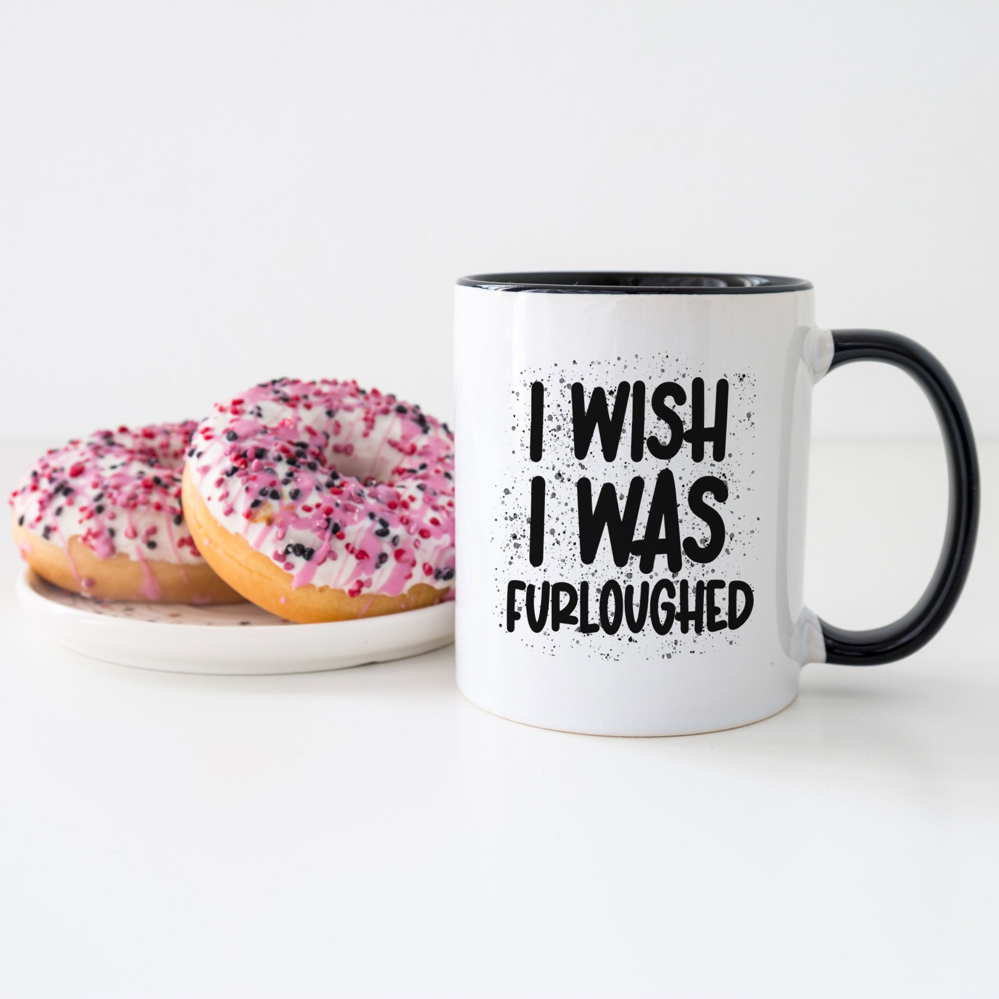 I Wish I Was Furloughed Mug