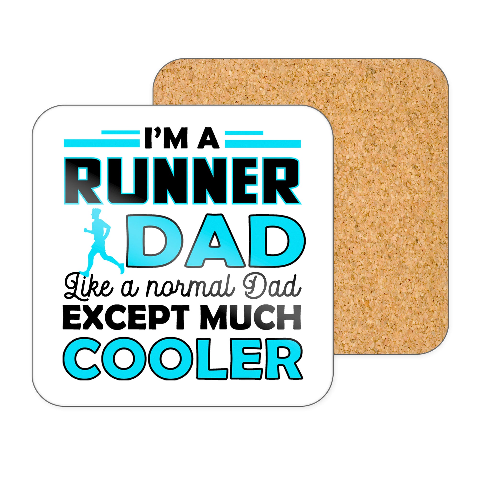 I'm A  Runner Dad Like A Normal Dad Except Much Cooler Running Coaster