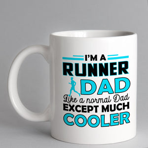 I'm A Runner Dad Like A Normal Dad Except Much Cooler Mug