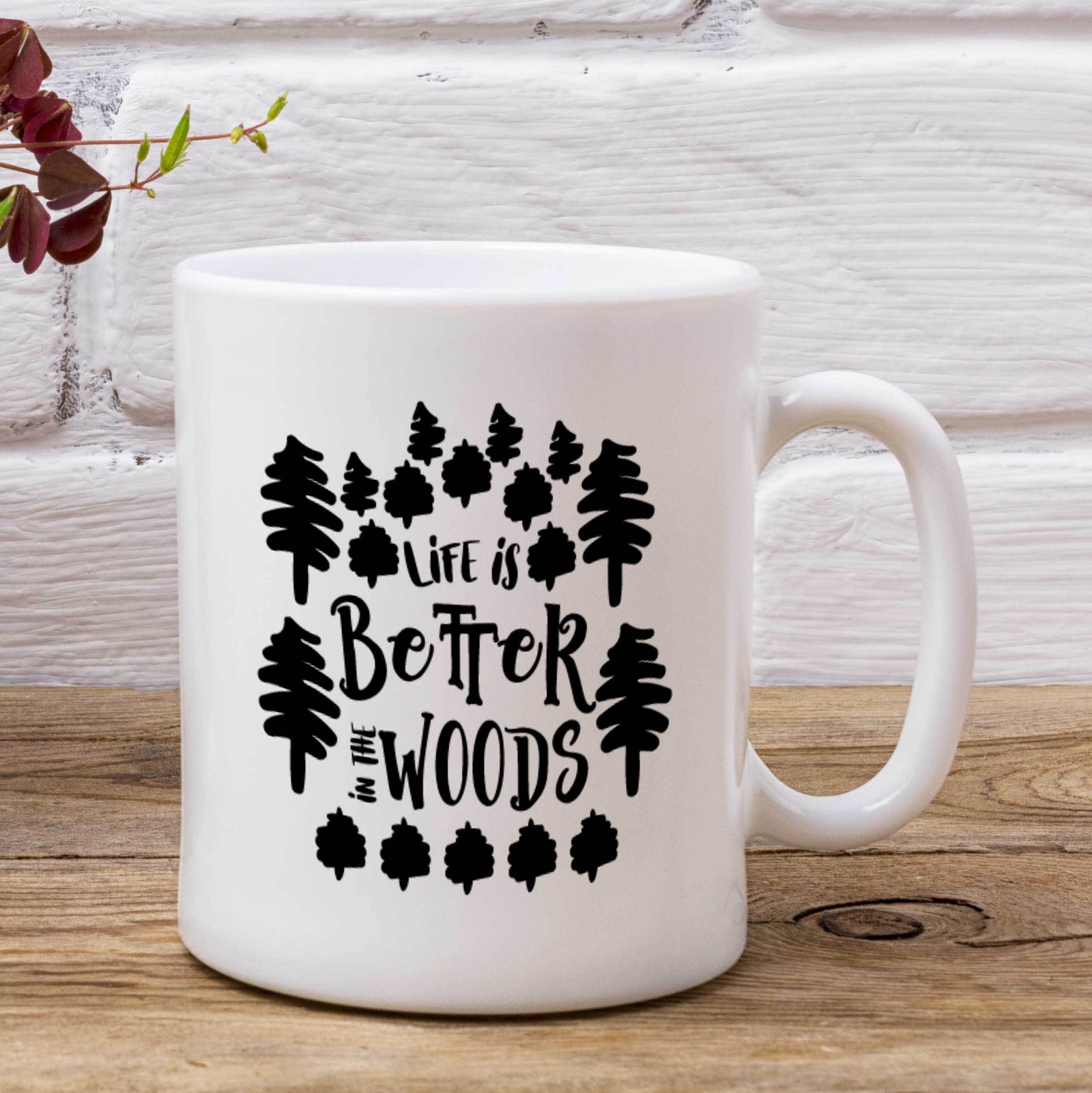 Life Is Better In The Woods Mug