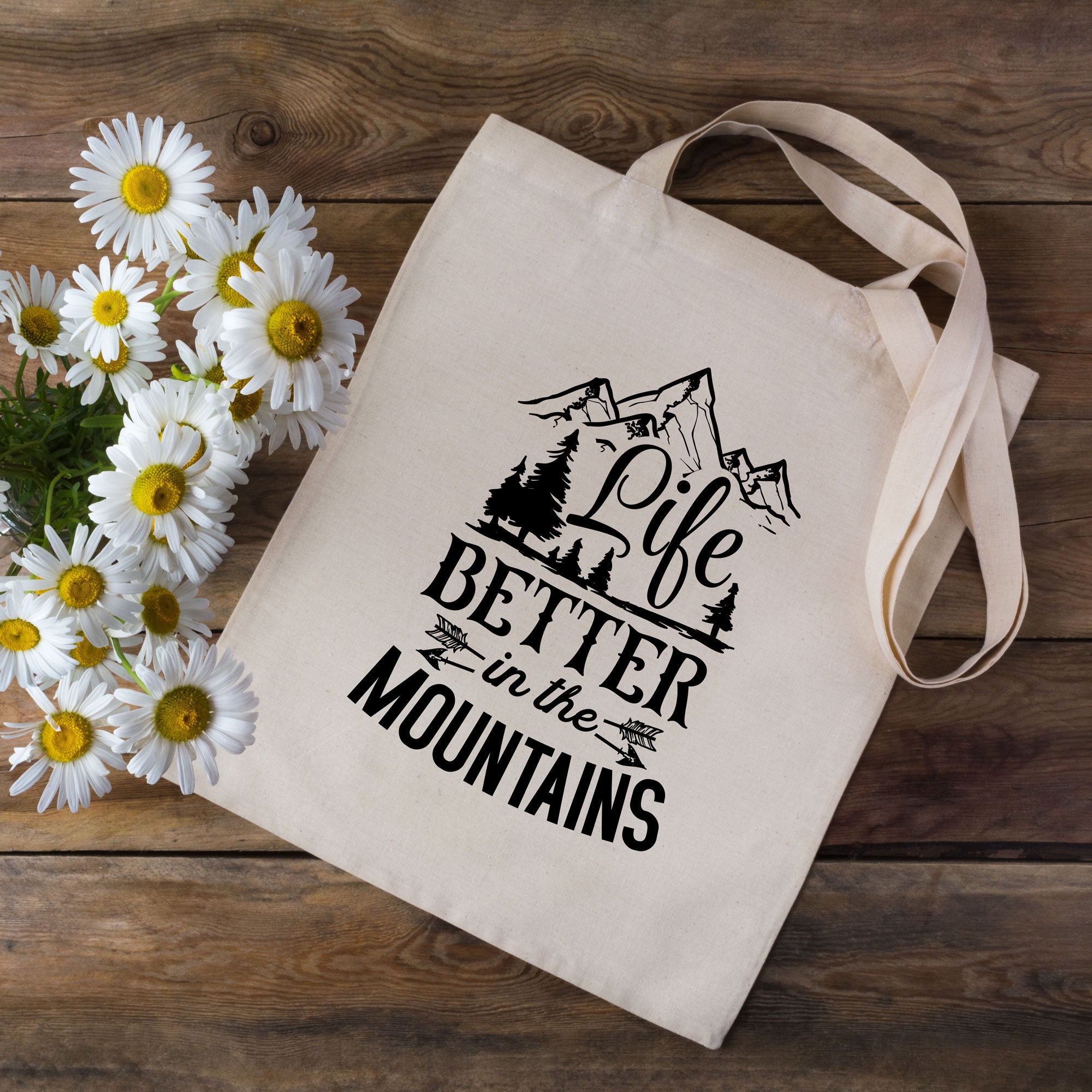 Life Is Better In The Mountains Tote Bag