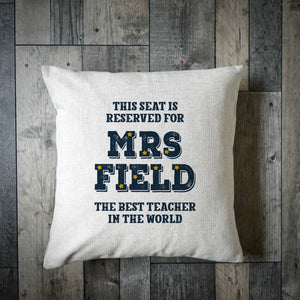 Personalised This Seat Is Reserved For The Best Teacher In The World Cushion Cover