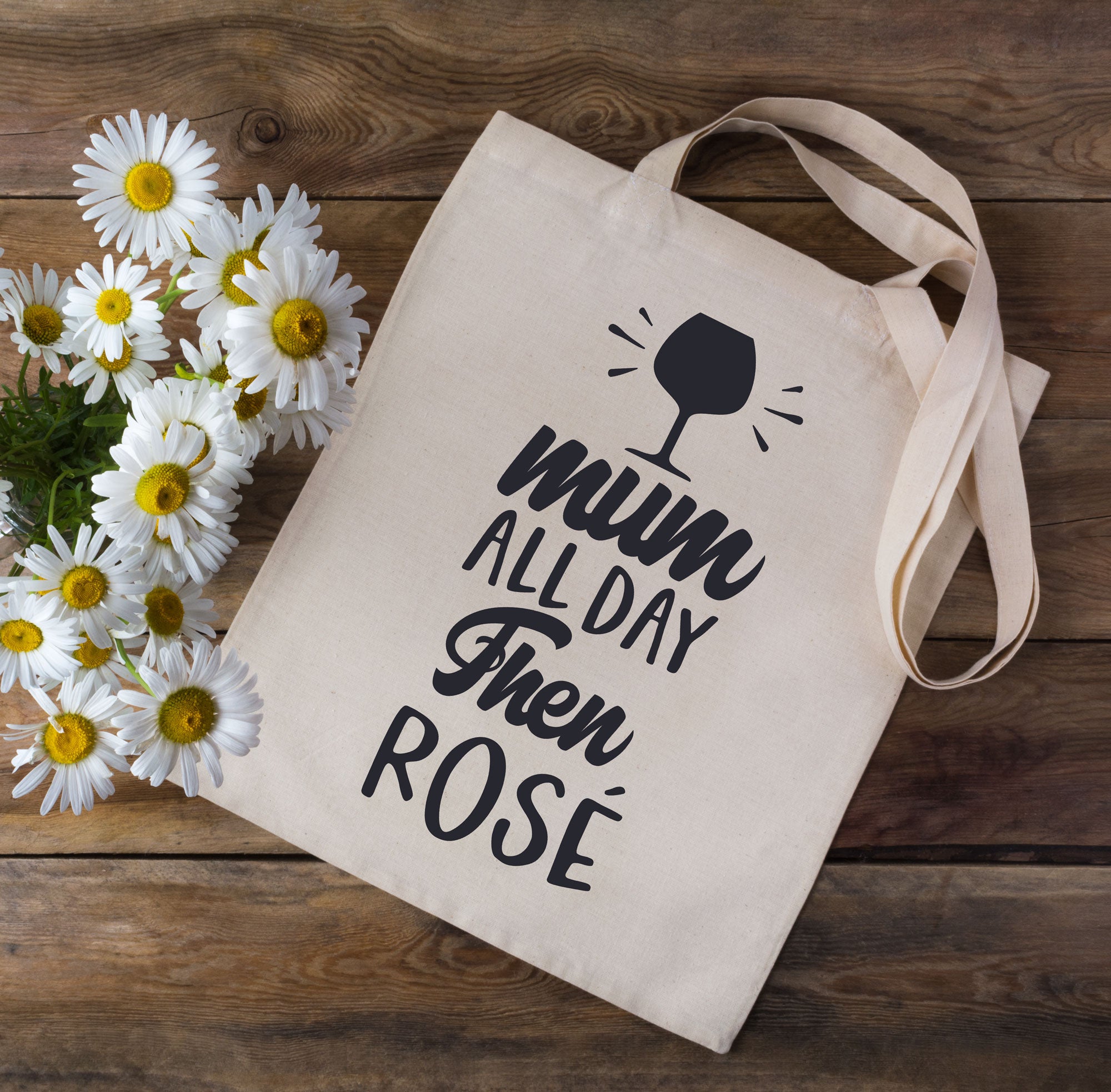 Mum All Day Then Rose Tote Bag