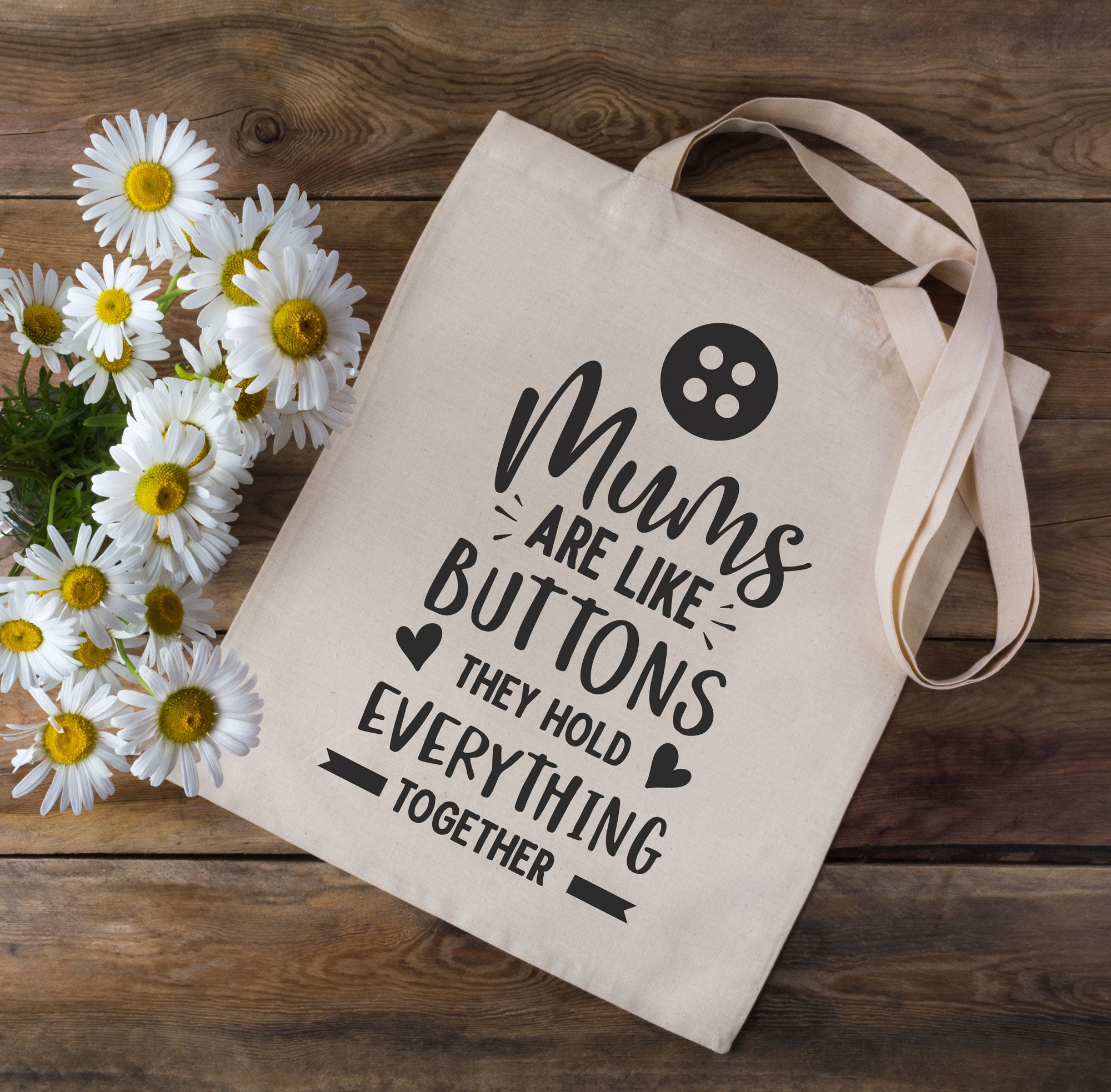 Mums Are Like Buttons They Hold Everything Together Tote Bag