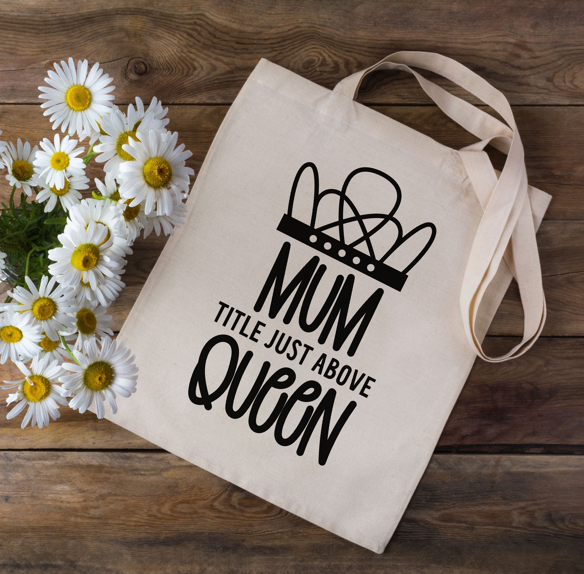 Mum Title Just Above Queen Tote Bag