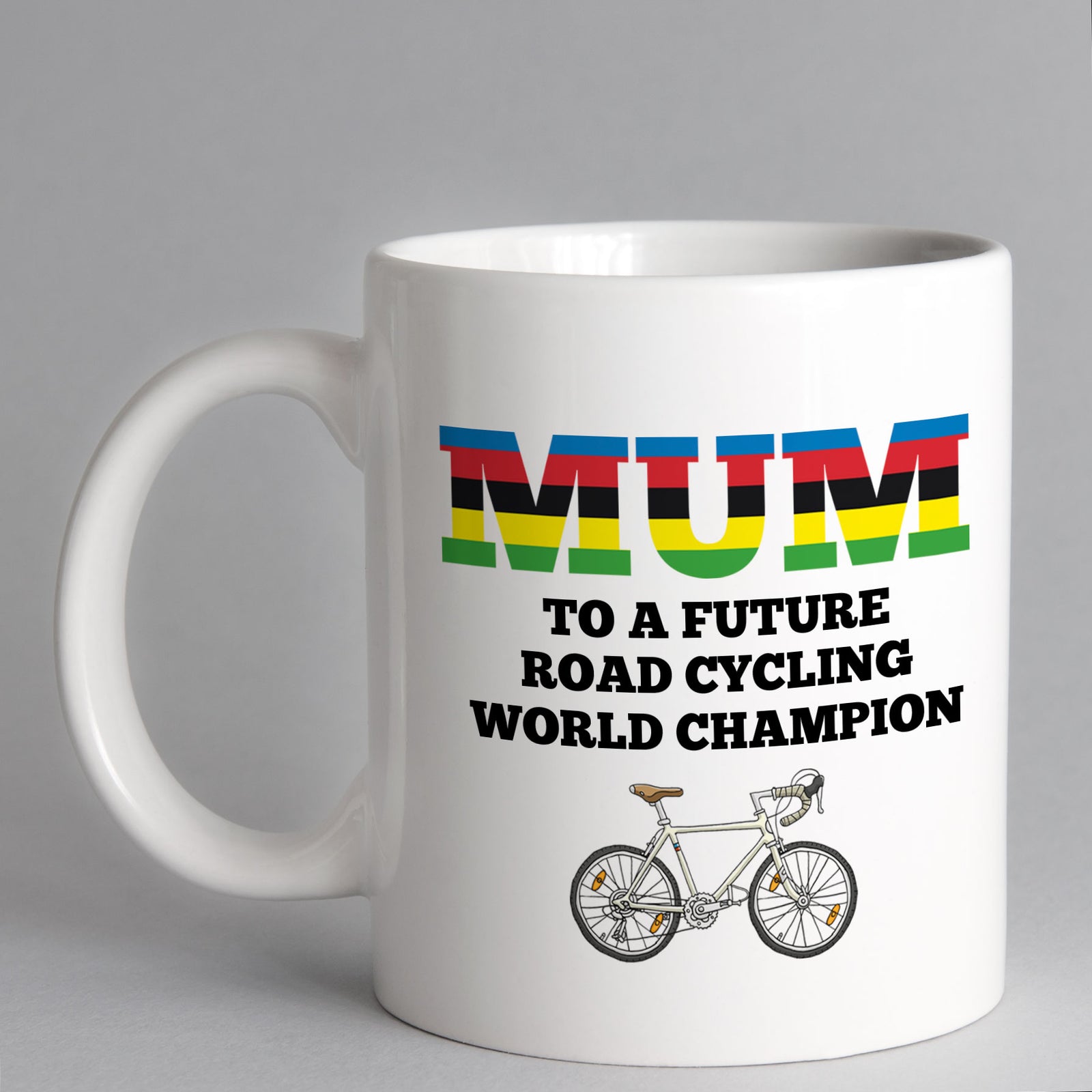 Mum To A Future Road Cycling World Champion Mug