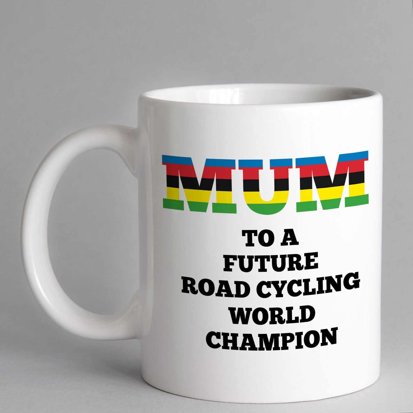 Mum To A Future Road Cycling World Champion Mug