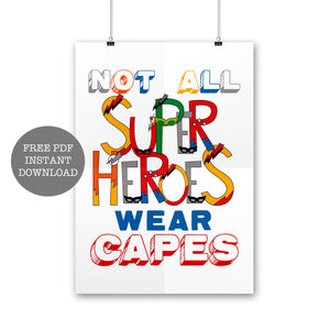 "Not All Superheroes Wear Capes" Inspirational Print: Free Download & Print at Home