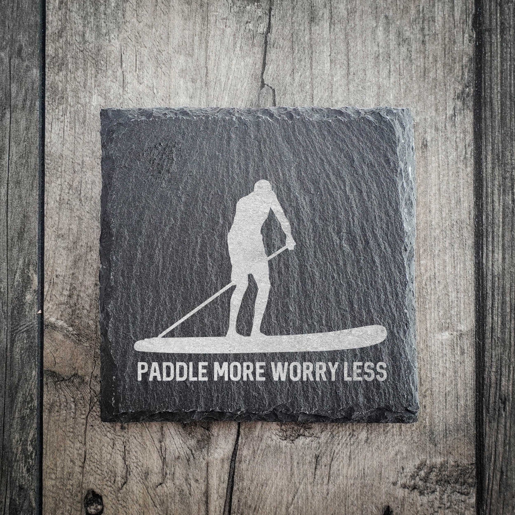 Paddle More Worry Less Riven Slate Coaster