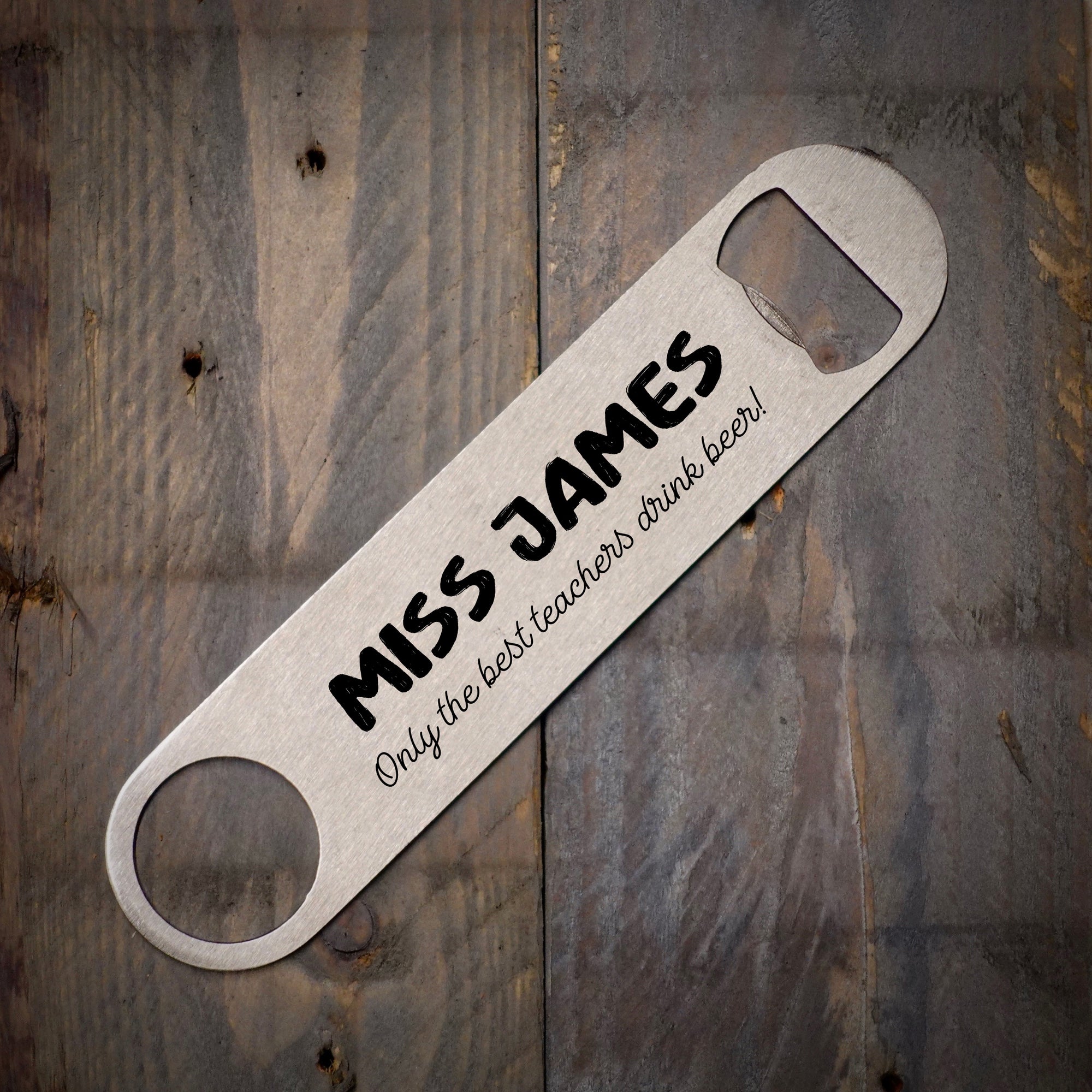 Personalised Only The Best Teachers Drink Beer Stainless Bottle Opener