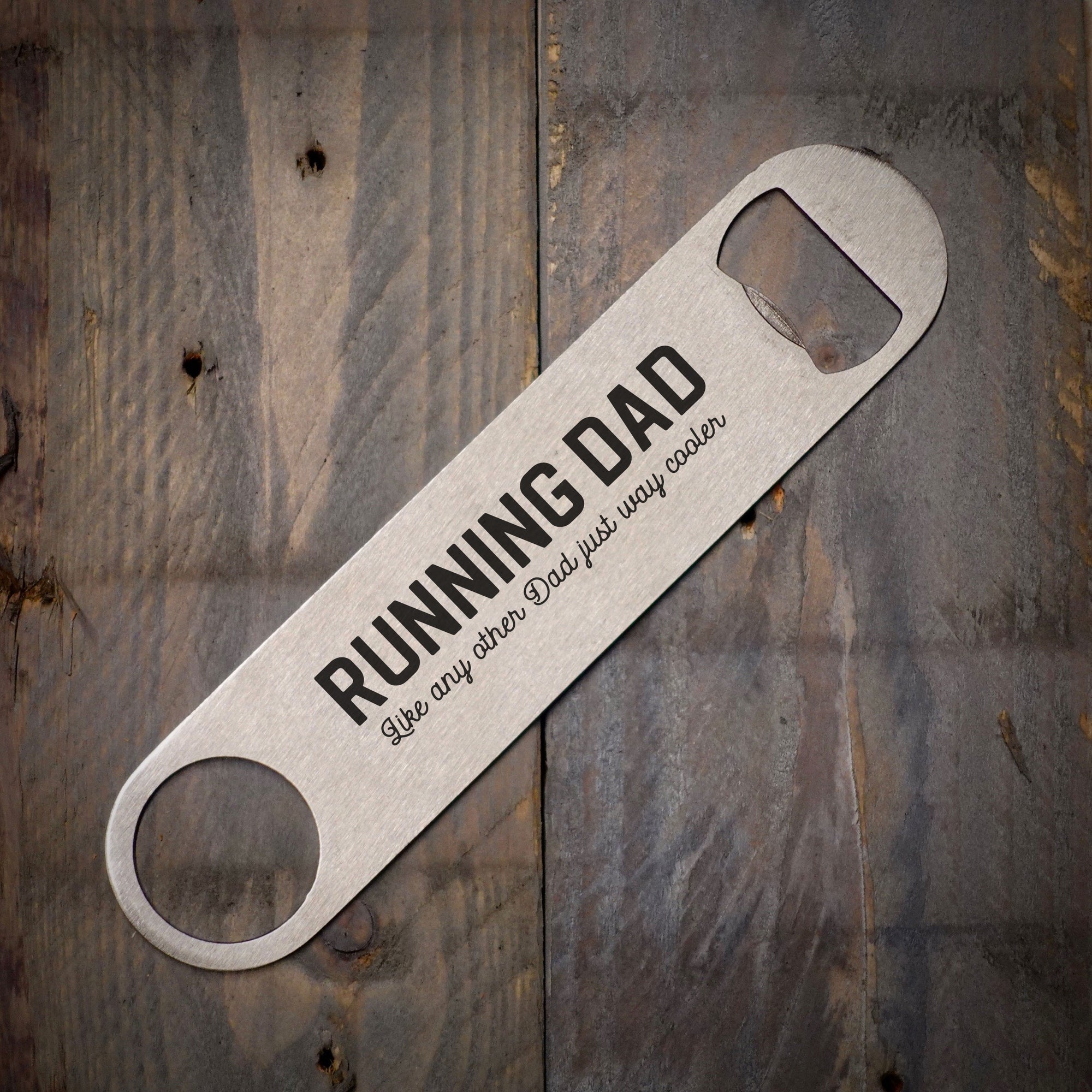 Running Dad Like Any Other Dad Just Way Cooler Stainless Bottle Opener