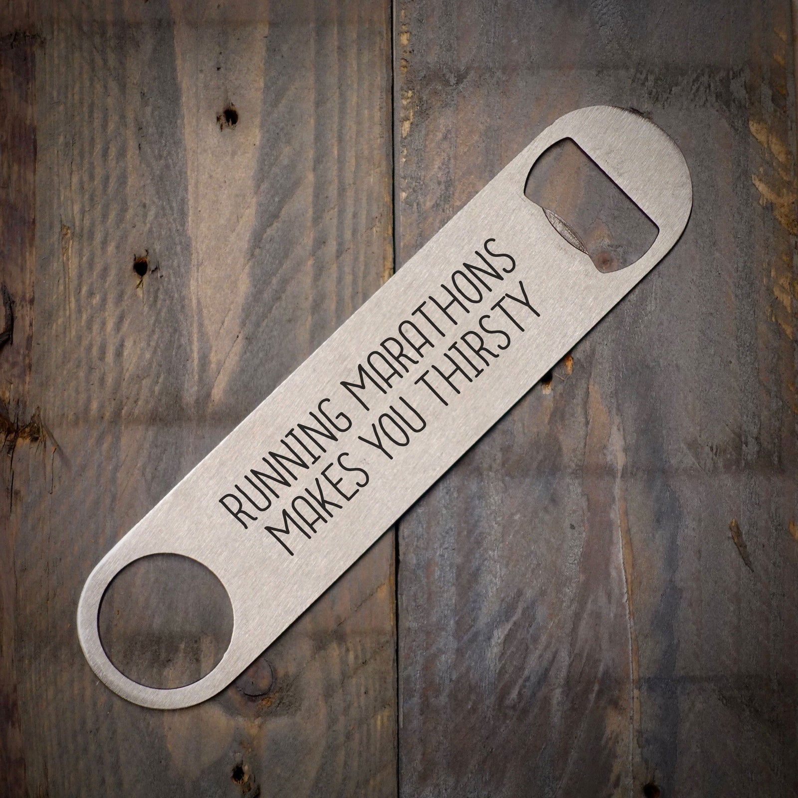 Running Marathons Makes You Thirsty Stainless Bottle Opener