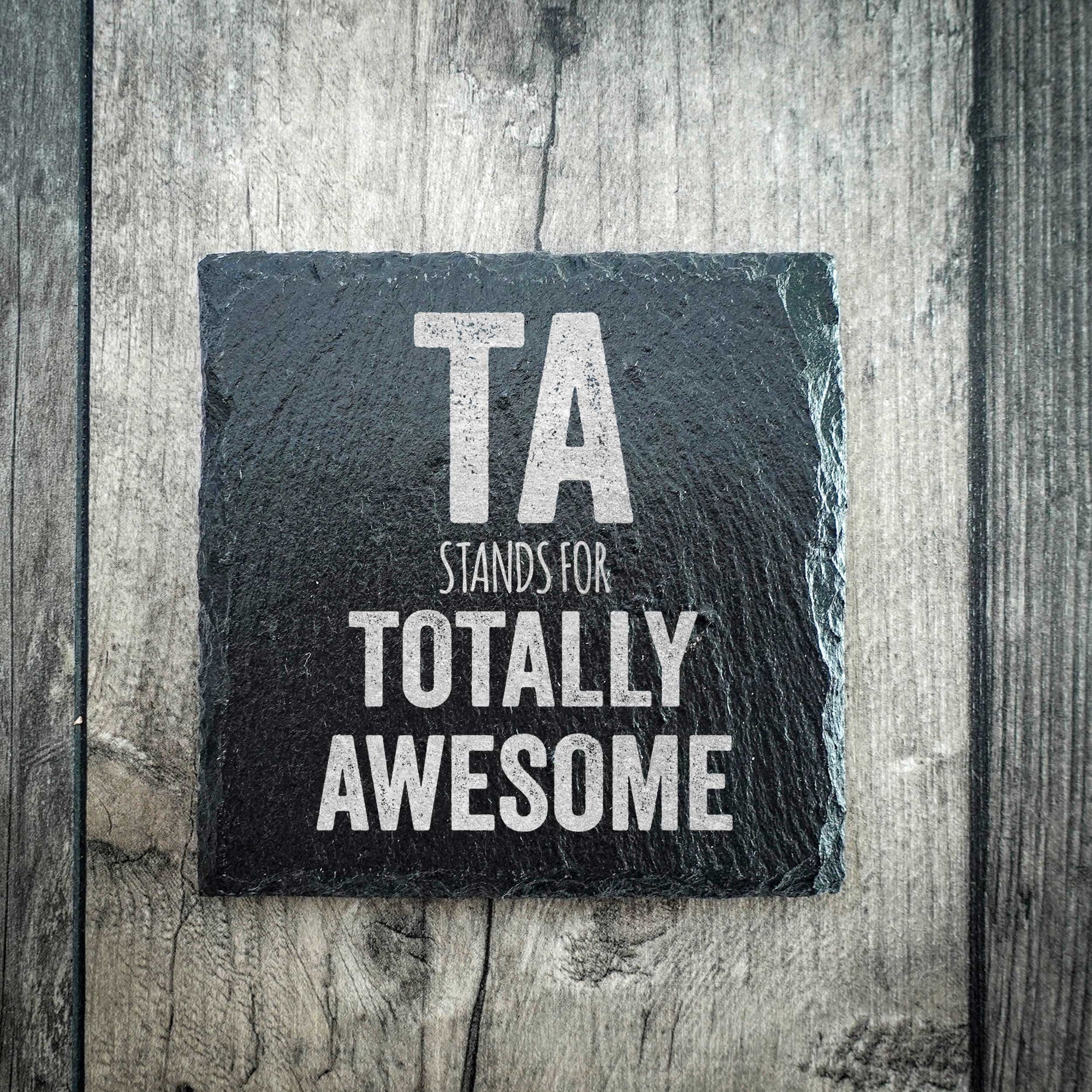 TA "Totally Awesome" Teaching Assistant Slate Coaster
