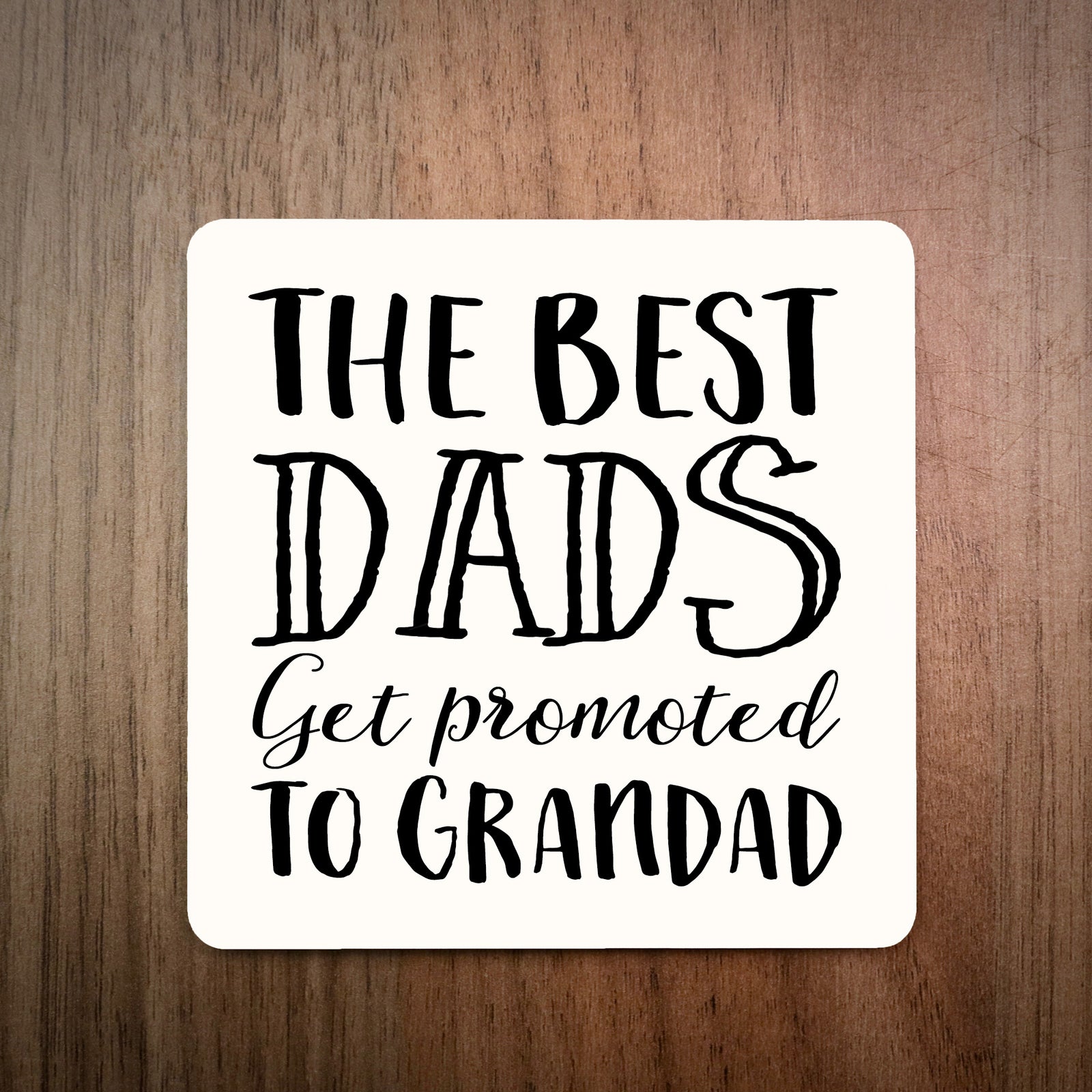 The Best Dads Get Promoted To Grandad Coaster