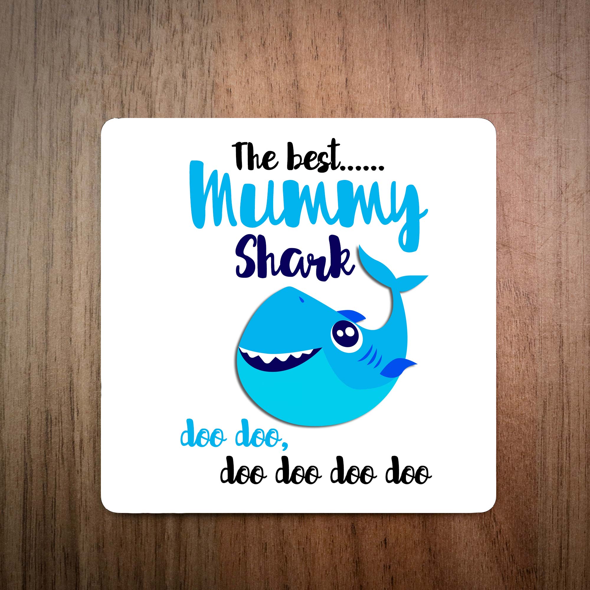 The Best Mummy Shark Doo Doo Doo Coaster