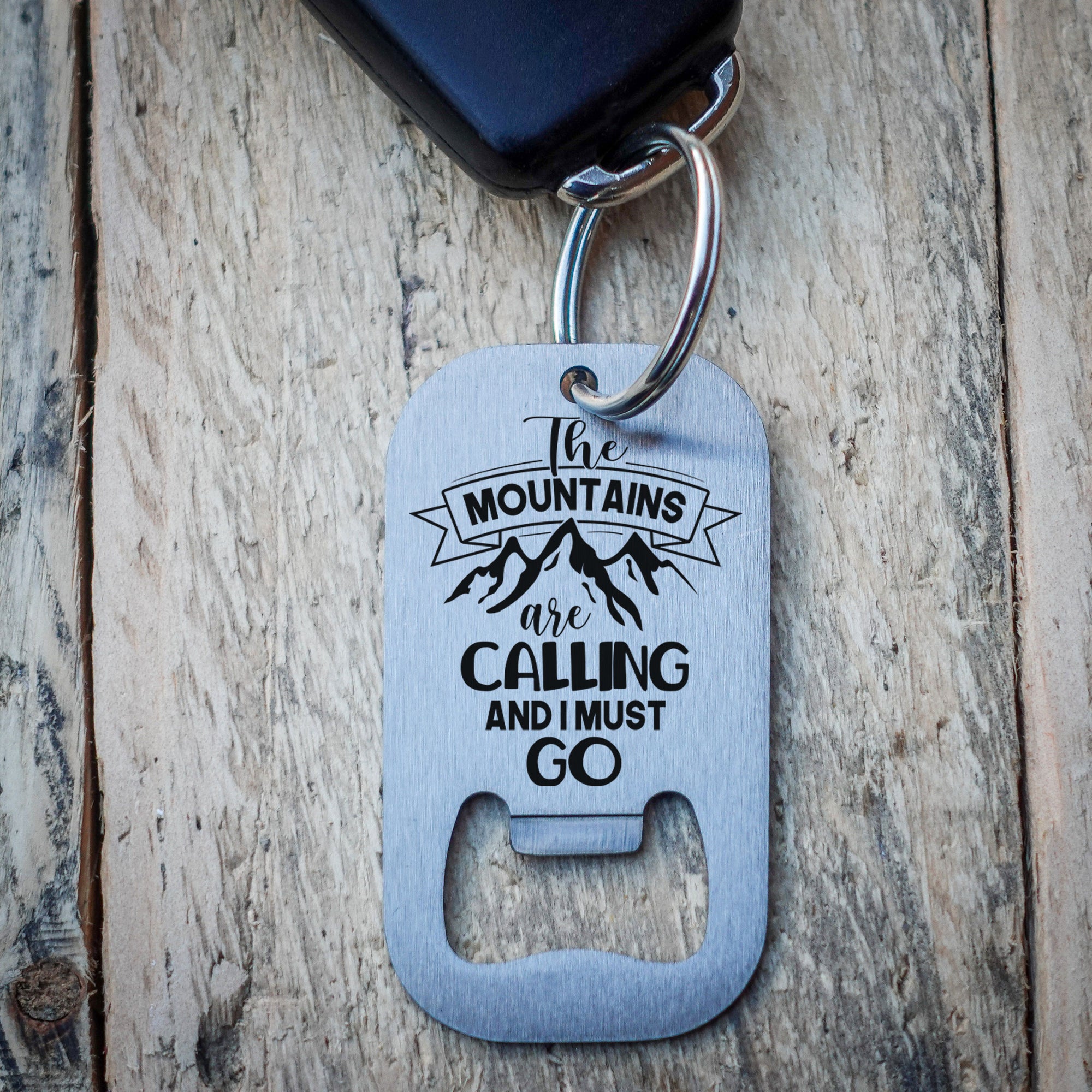 The Mountains Are Calling Key Ring Bottle Opener