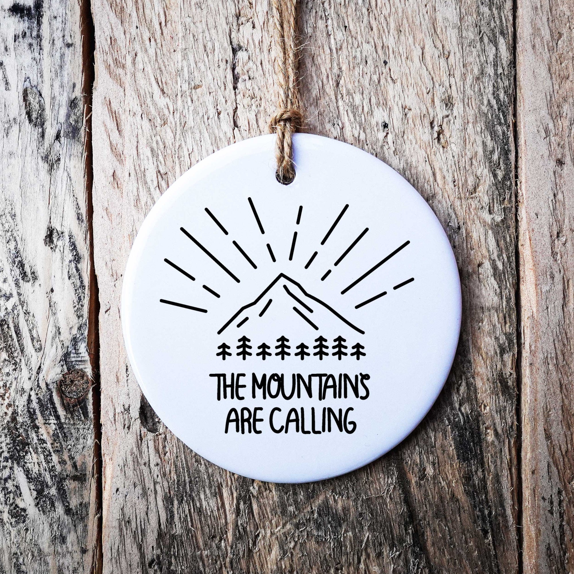 The Mountains Are Calling Hanging Ornament