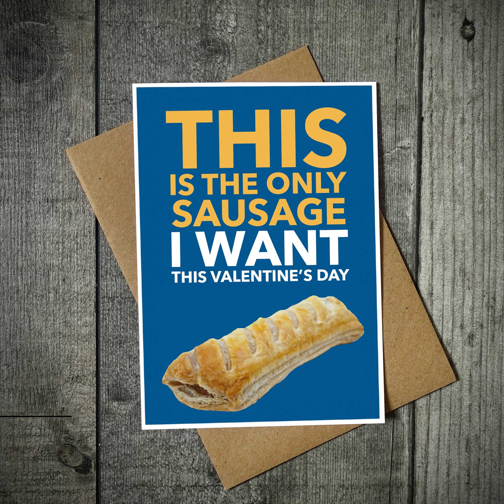 This Is The Only Sausage I Want This Valentine's Day Card