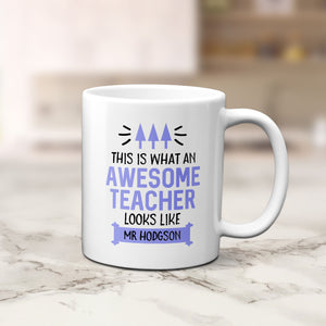 This Is What An Awesome Teacher Looks Like Personalised Teacher Mug