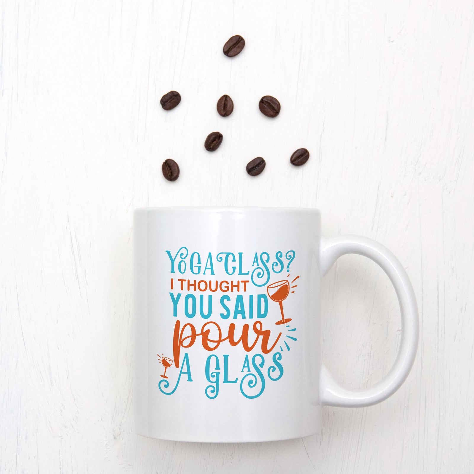 Yoga Class?? I Thought You Said Pour A Glass... Mug