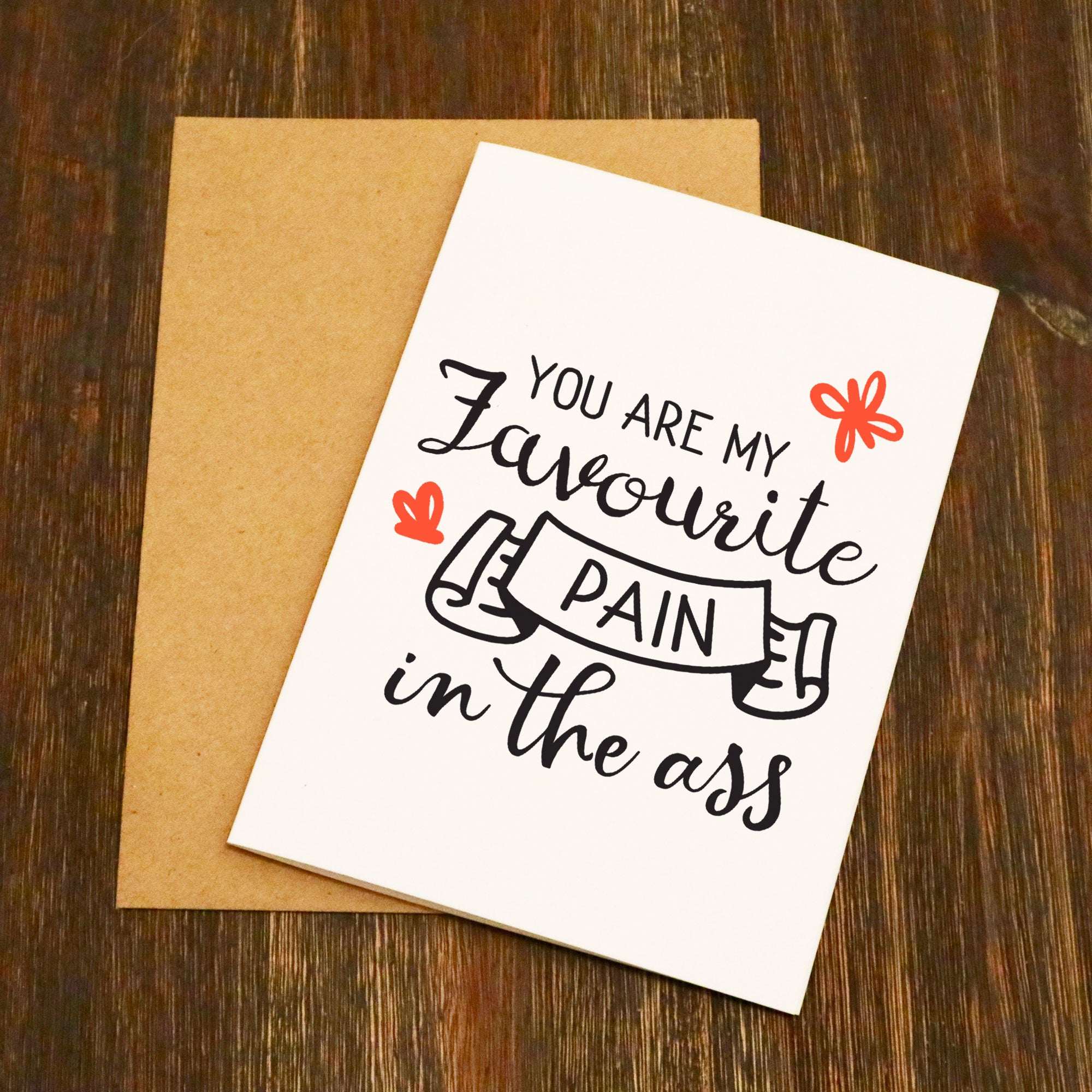 You Are My Favourite Pain In The Ass Valentine's Card