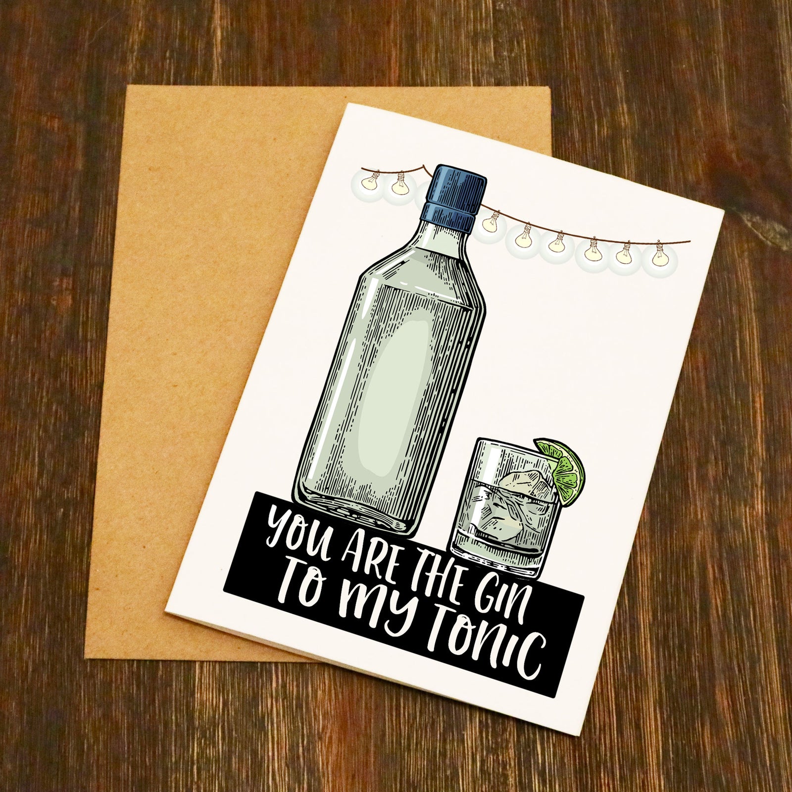 You Are The Gin To My Tonic Valentine's Card