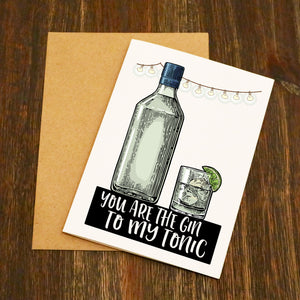 You Are The Gin To My Tonic Valentine's Card