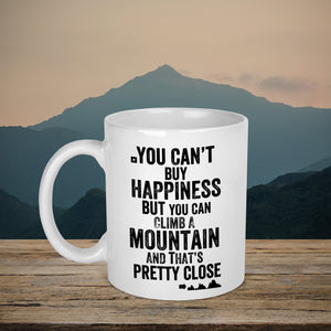 You Can't Buy Happiness But You Can Climb A Mountain Mug