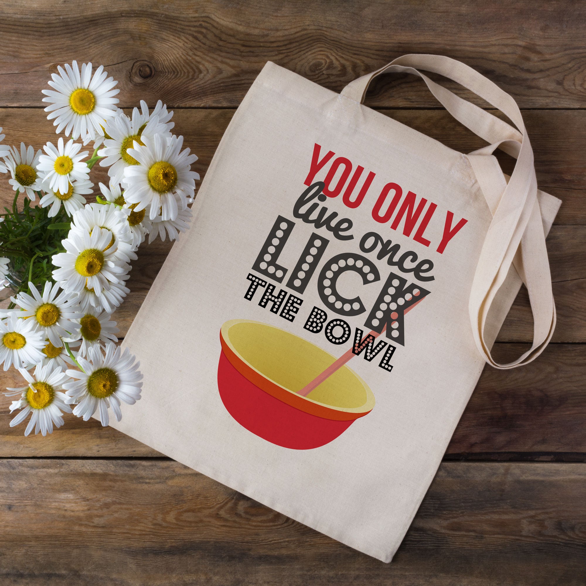 You Only Live Once Lick The Bowl Tote Bag